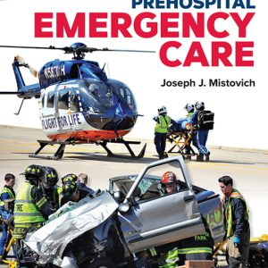 Prehospital Emergency Care 12th Edition by Mistovich Test Bank