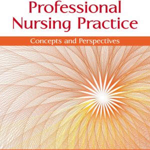 Professional Nursing Practice: Concepts and Perspectives 7th Edition by Blais TEST BANK