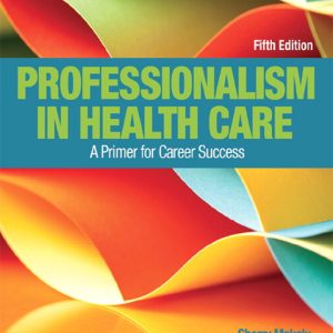 Professionalism in Health Care 5th Edition by Makely TEST BANK