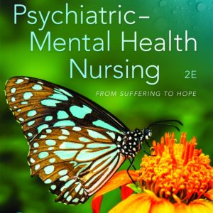 Psychiatric-Mental Health Nursing From Suffering to Hope 2nd Edition by Mertie L Potter Test Bank