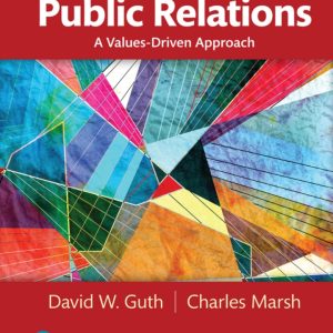 Public Relations A Values Driven Approach 6th Edition David W. Guth Test Bank