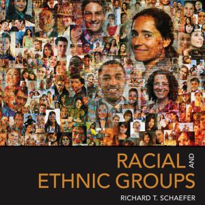 Racial and Ethnic Groups 16th Edition by Schaefer Test Bank