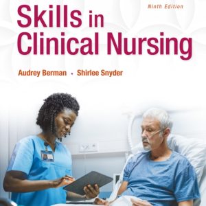 Skills in Clinical Nursing 9th Edition by Berman TEST BANK