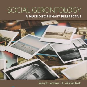 Social Gerontology A Multidisciplinary Perspective 10th Edition by Hooyman Test Bank