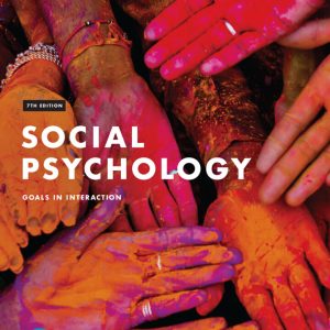 Social Psychology Goals in Interactio 7th Edition by Kenrick Test Bank