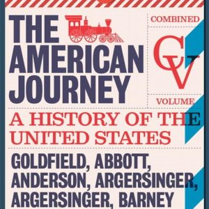 The American Journey A History of the United States Combined Volume 8th Edition by Goldfield Test Bank