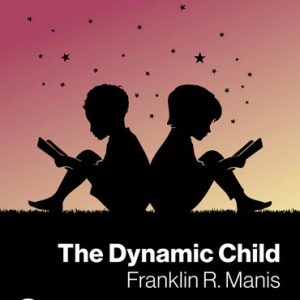 The Dynamic Child 3rd edition by Manis Test Bank