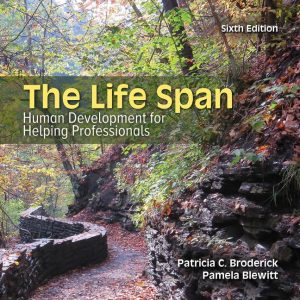 The Life Span Human Development for Helping Professionals 6th Edition by Broderick Test Bank