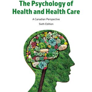The Psychology of Health and Health Care A Canadian Perspective 6th edition by Matheson Test Bank