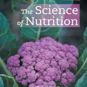 The Science of Nutrition 5th Edition by Thompson Test Bank